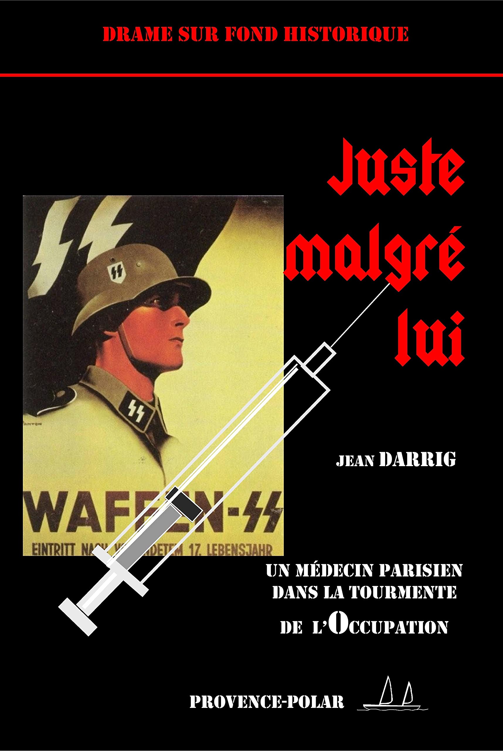 Juste malgré lui - Un médecin parisien dans la tourmente de l'Occupation book