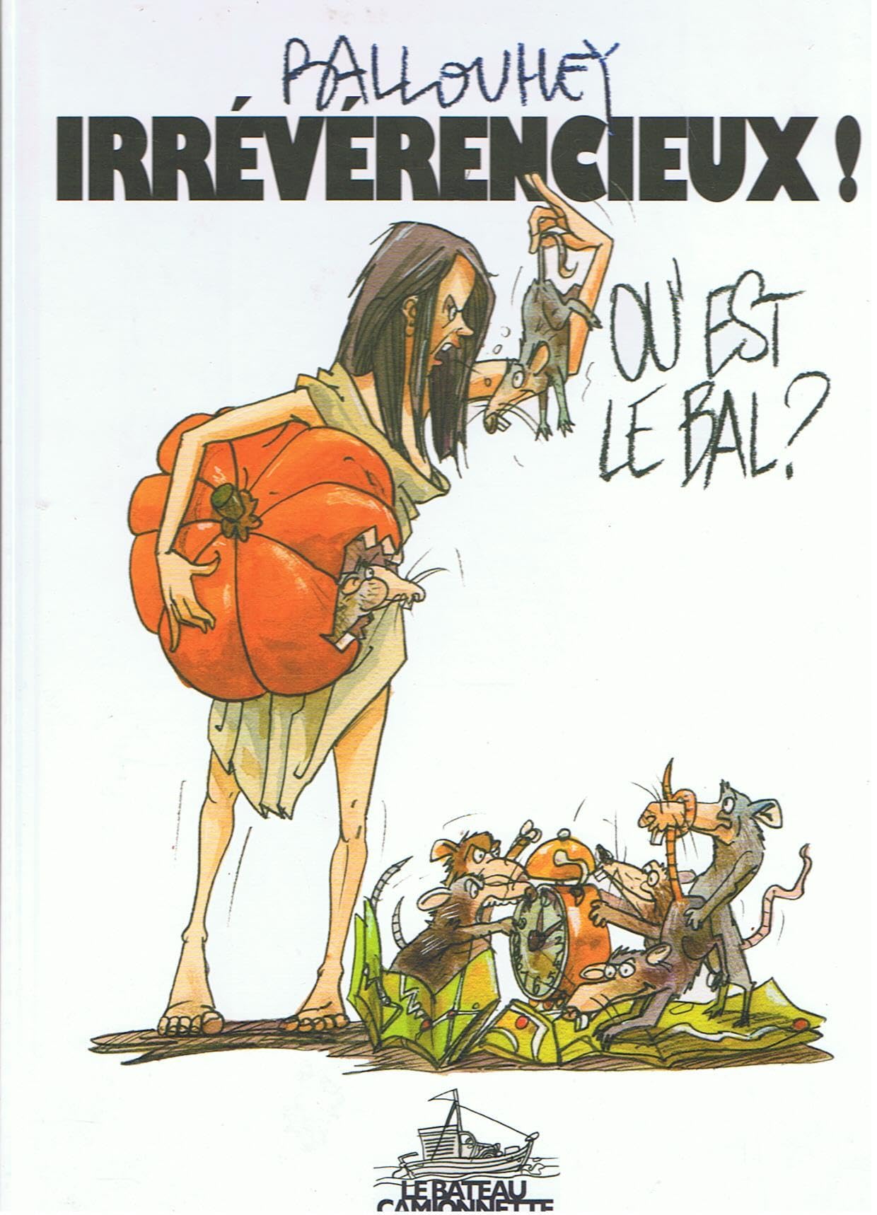 Irrévérencieux : où est le bal ? Pierre Ballouhey et Le Bateau Camionnette book