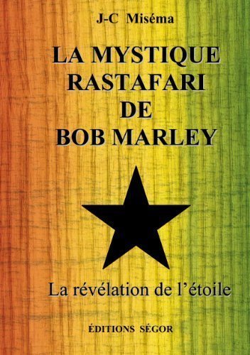 LA MYSTIQUE RASTAFARI DE BOB MARLEY, le secret de l'étoile book