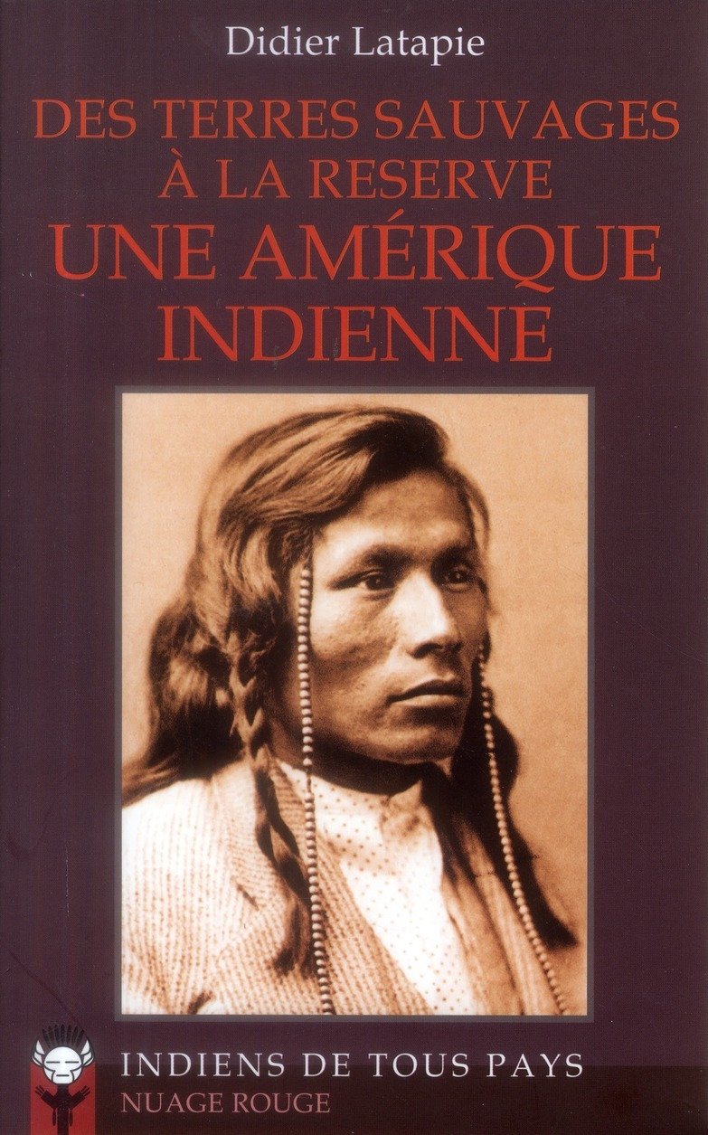 Une Amérique indienne: Des terres sauvages à la réserve book