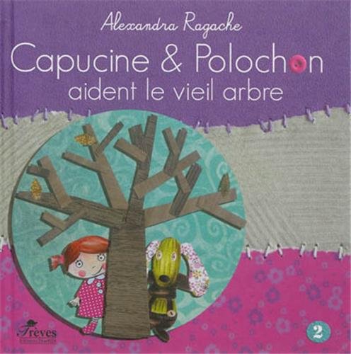 Capucine et Polochon aident le vieil arbre book