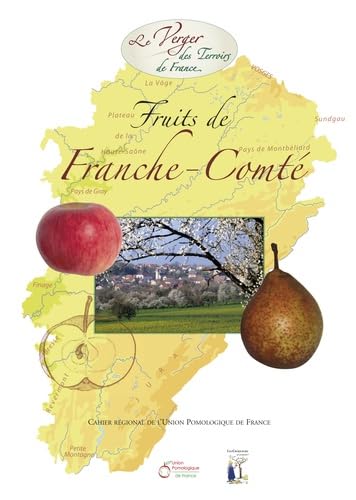 Fruits de Franche-Comté: Cahier régional de l'Union Pomologique de France Books