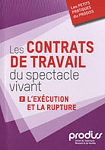 Les contrats de travail du spectacle vivant: Tome 2 : L'exécution et la rupture book