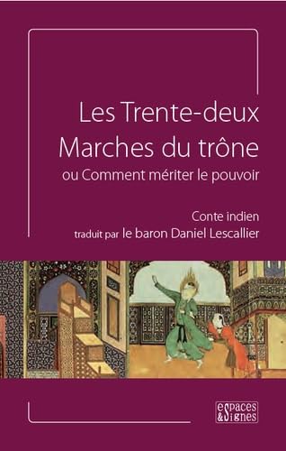 Les trente-deux marches du trône ou Comment mériter le pouvoir: Conte indien book