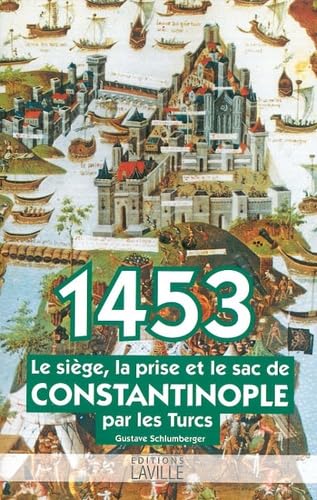 1453: Le siège, la prise et le sac de Constantinople par les Turcs book