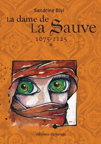 La dame de la Sauve - roman: 1075-1125 (1) Historical Fiction