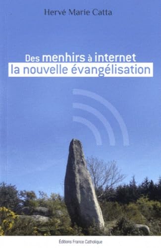 Des menhirs a internet la nouvelle evangelisation: la nouvelle évangélisation Religion & Esotericism