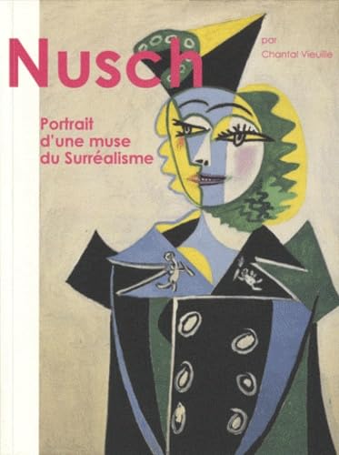 NUSCH,PORTRAIT D'UNE MUSE DU SURREALISME: Portrait d'une muse du surréalisme suivi de Les Collages de Nusch Film, Art & Culture