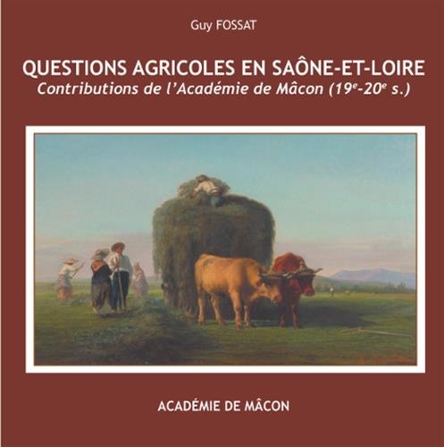 Questions agricoles en Saône-et-Loire: Contributions de l'Académie de Mâcon (19e-20e siècle) book