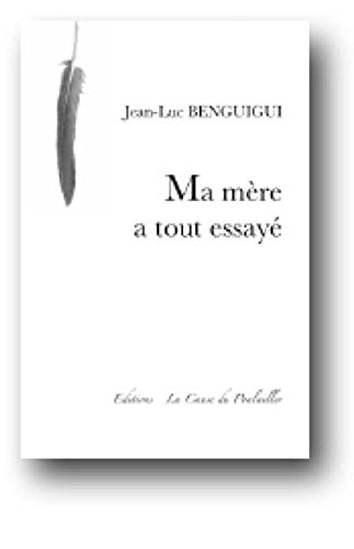 Ma mère à tout essayé Jean Luc Benguigui Editions La Cause du Poulailler 2011 book