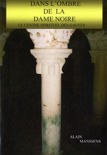 Dans l'ombre de la dame noire: Le centre spirituel des Gaules Books