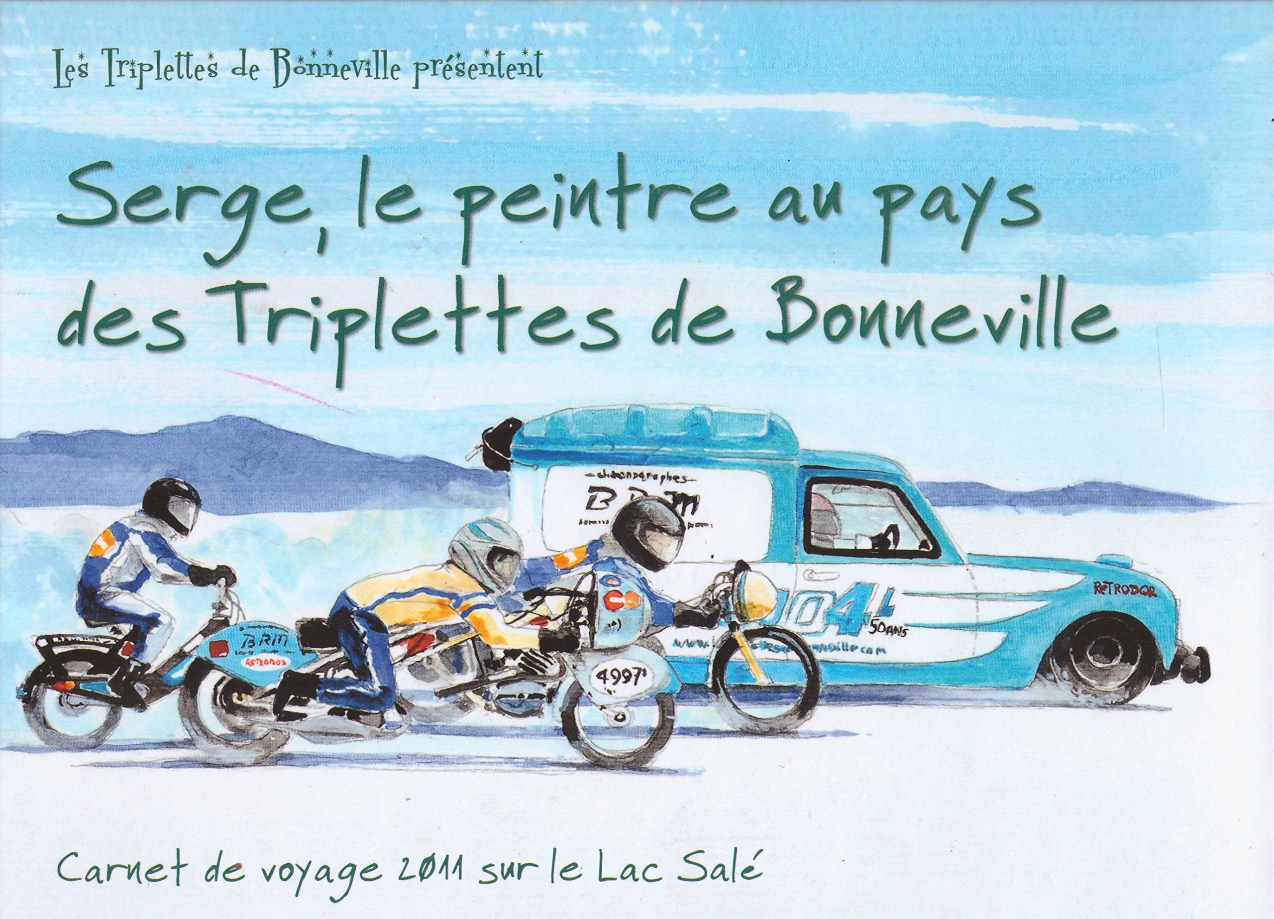 Serge, le peintre au pays des Triplettes de Belleville, Carnet de voyage 2011 sur le Lac Salé book
