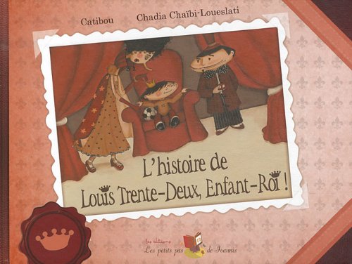 L'histoire de Louis Trente-Deux, Enfant-Roi ! book