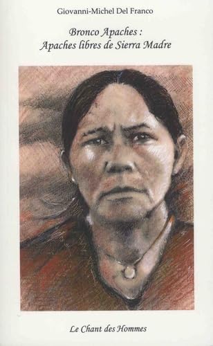 Bronco Apaches : Apaches libres de Sierra Madre book