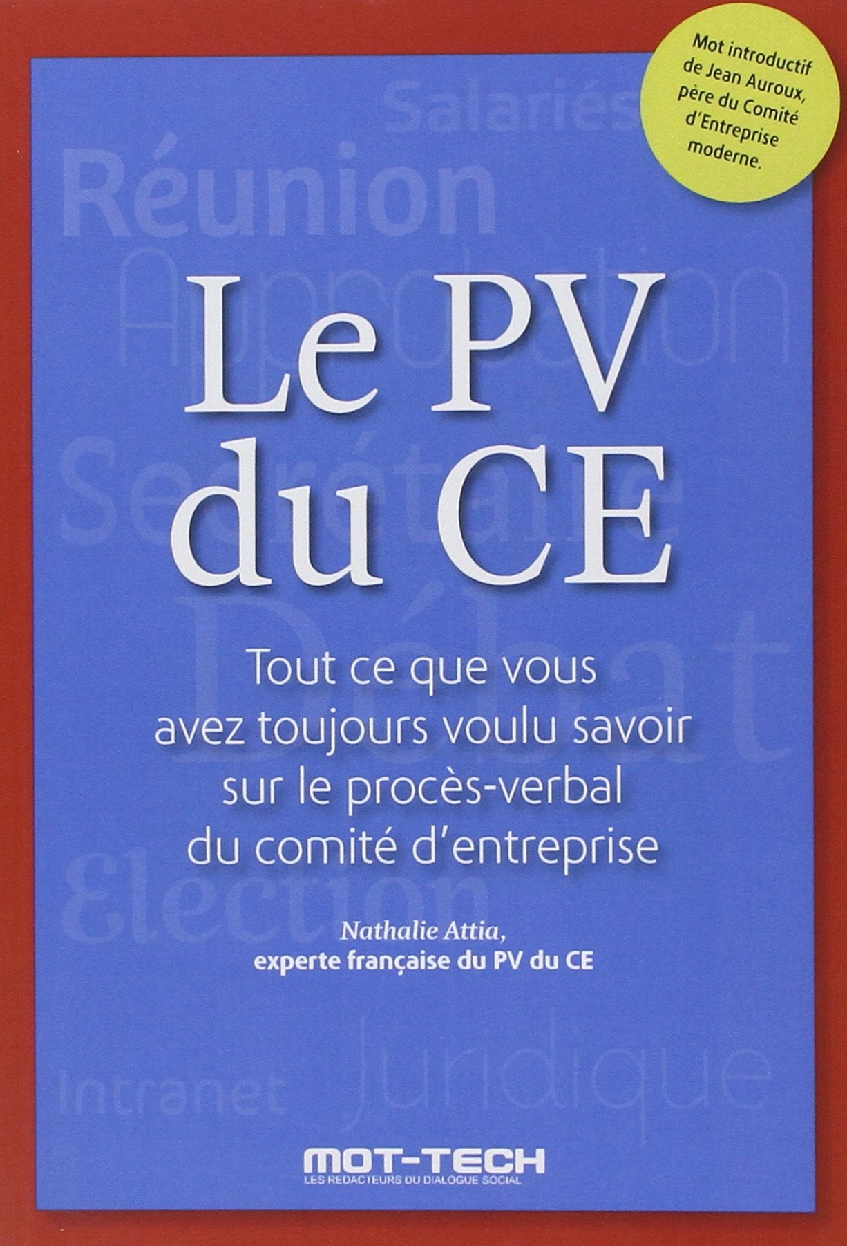 Le PV du CE - Tout ce que vous avez toujours voulu savoir sur le procès-verbal du comité d'entreprise (4e édition) book