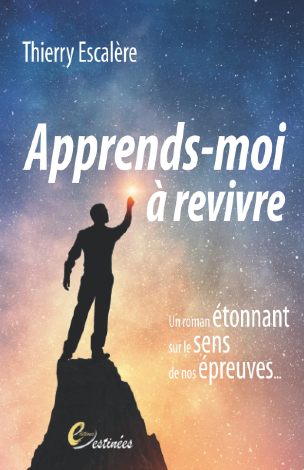 Apprends-moi à revivre: Un roman étonnant sur le sens de nos épreuves International