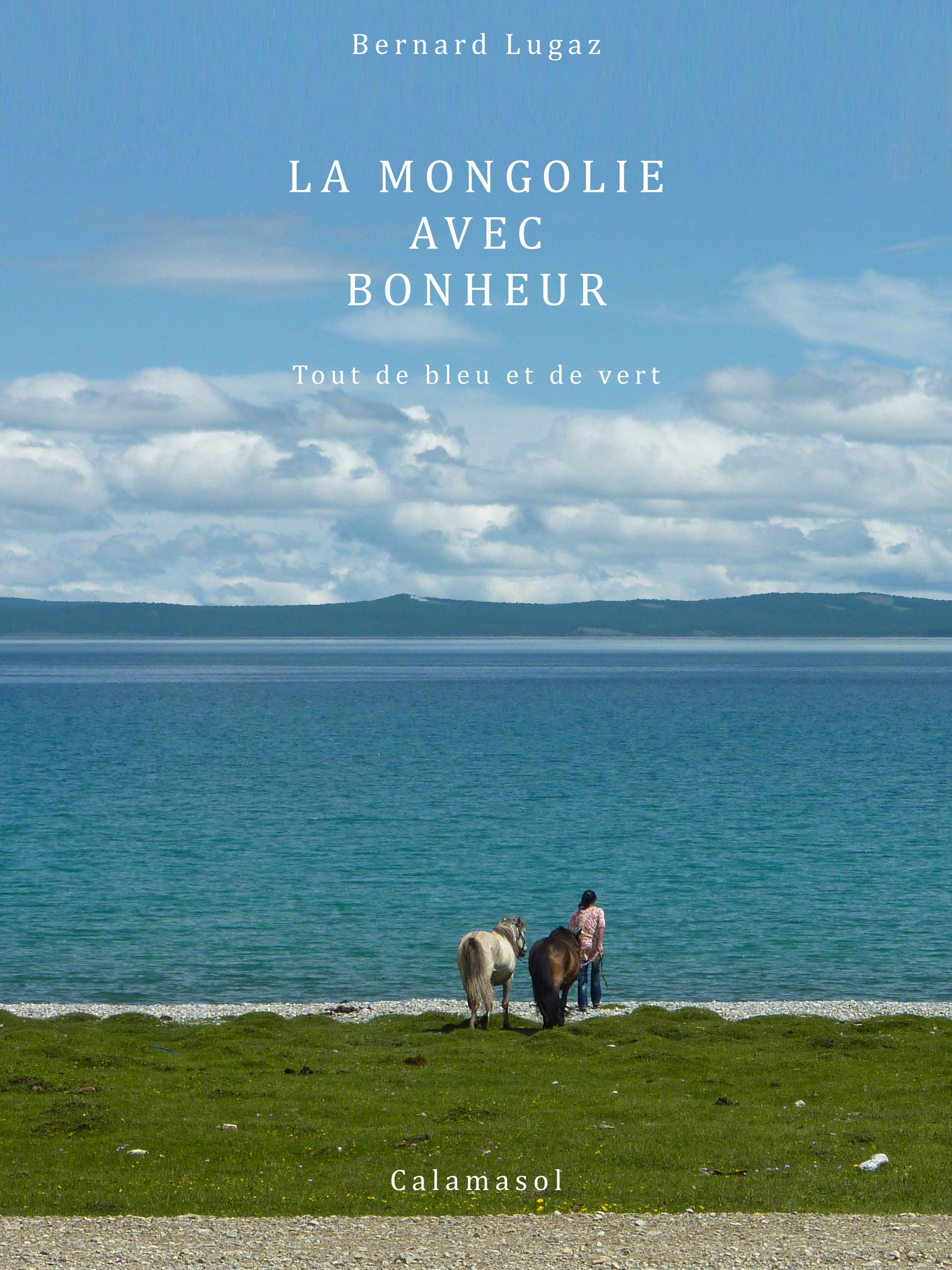 La Mongolie avec Bonheur Tout de bleu et de vert book
