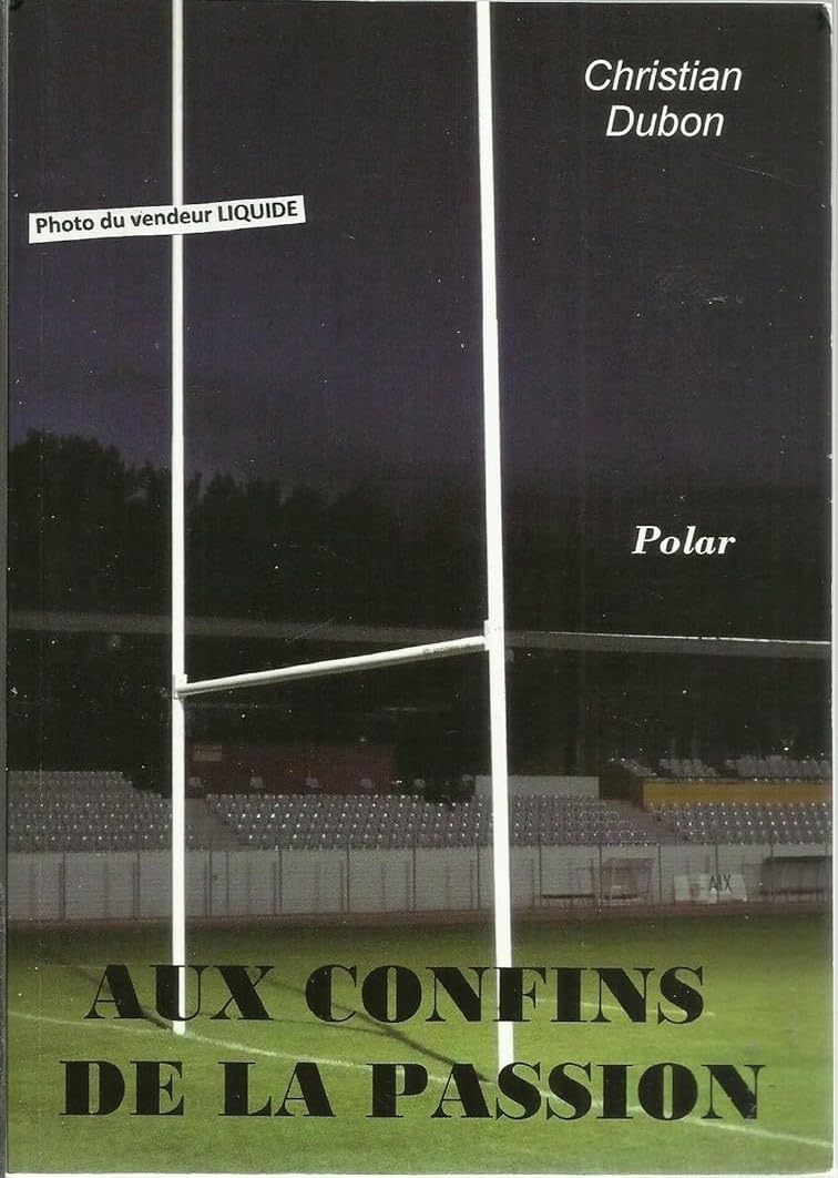 AUX CONFINS DE LA PASSION - Exemplaire avec un envoi de l'auteur book