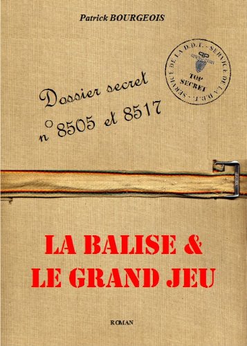 Dossier Secrets N°8505 - La balise et le grand Jeu book