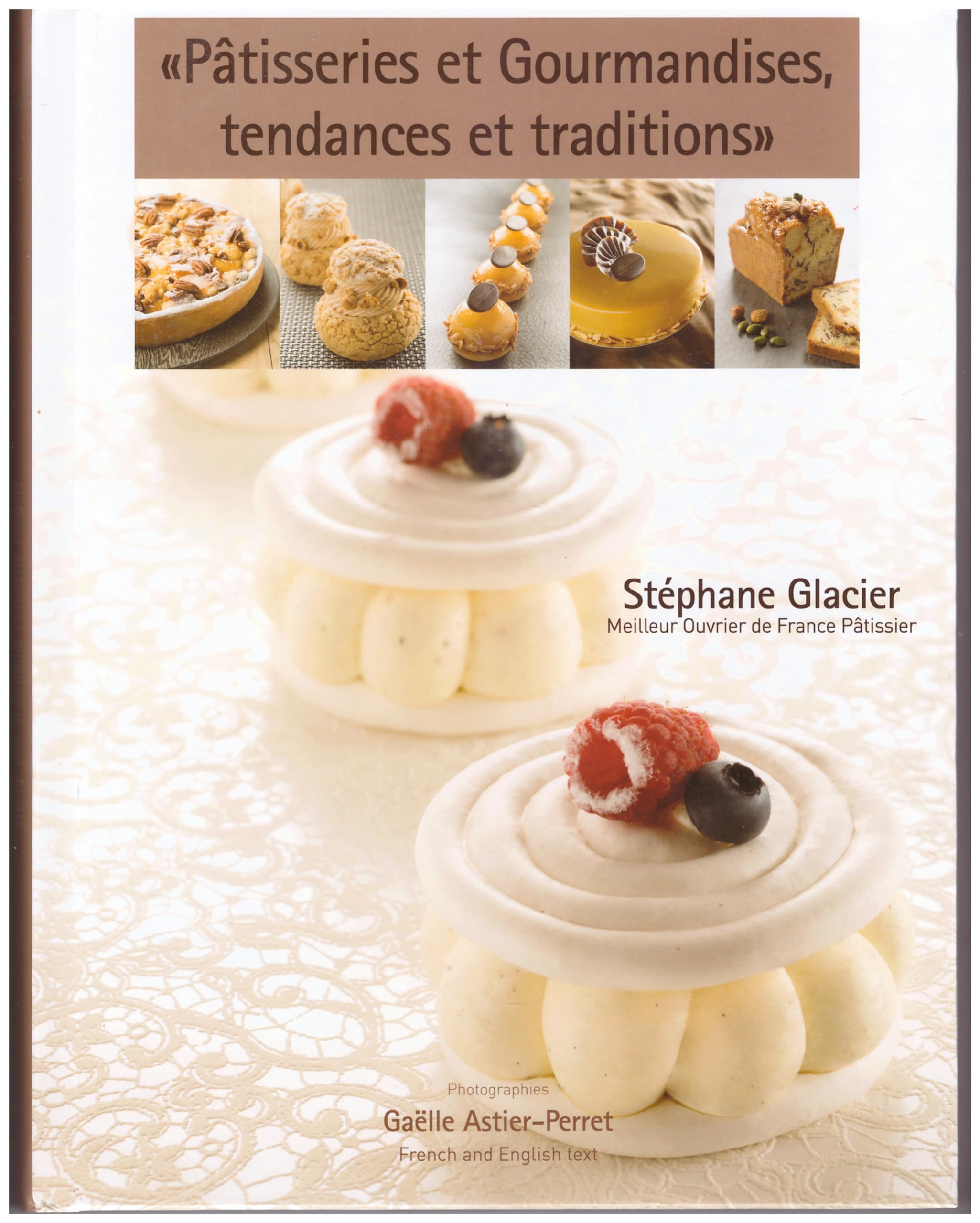 pâtisseries et gourmandises tendances et traditions stéphane glacier book