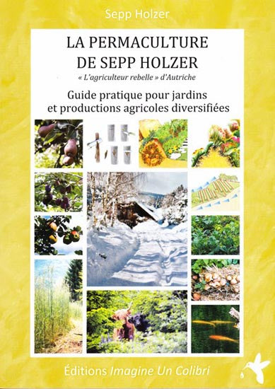 La permaculture de Sepp Holzer : guide pratique pour jardins et productions agricoles diversifiées Books