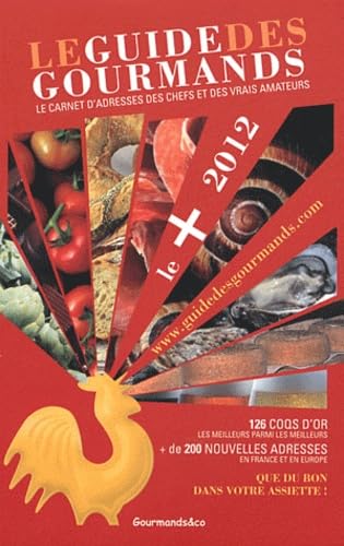 Le guide des gourmands: Le carnet d'adresses des chefs et des vrais amateurs book
