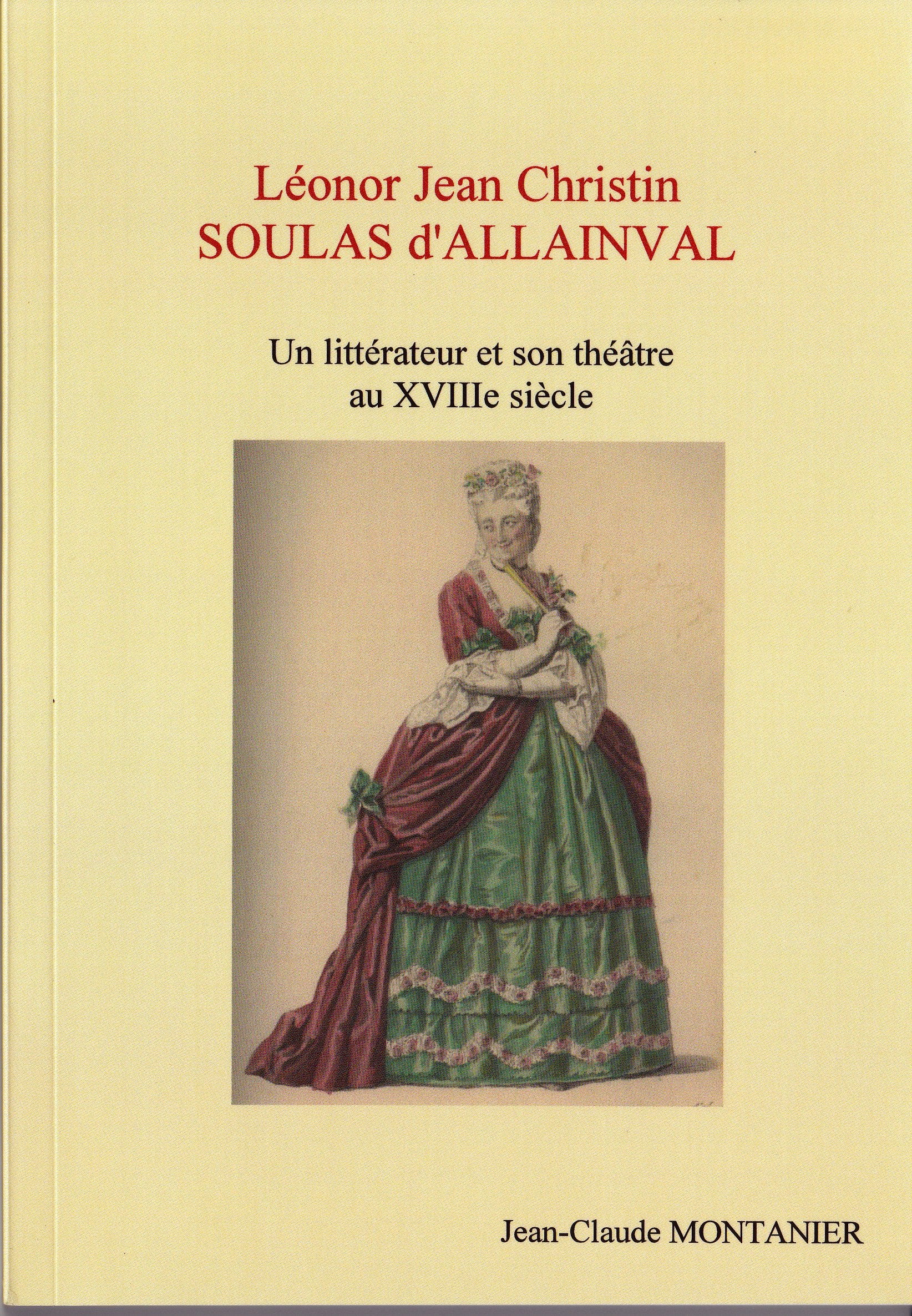 Léonor Jean Christin SOULAS D'ALLAINVAL, un littérateur et son théâtre au XVIIIe siècle book