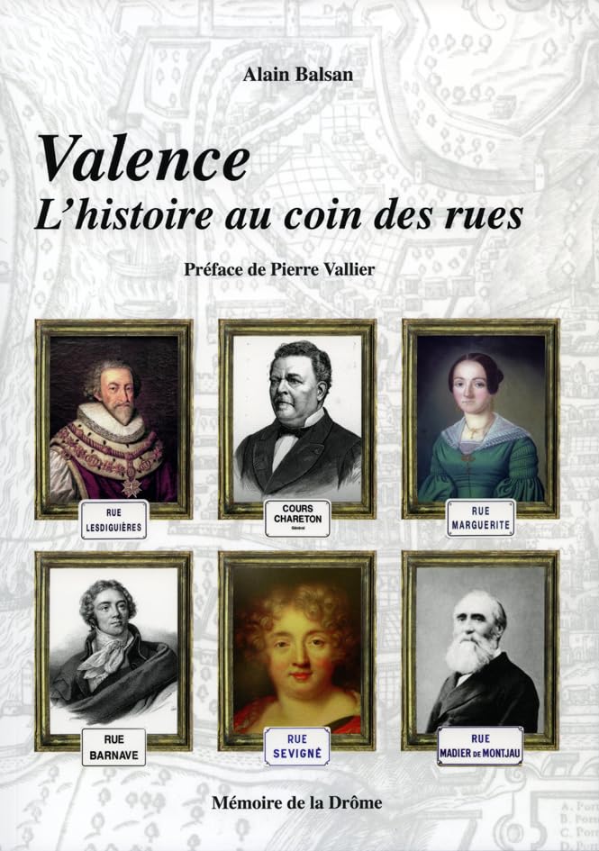Valence, l'histoire au coin des rues Politics & History