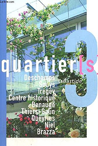 Portrait de quartier(s) - 3 - La Bastide - Deschamps, Souys, Trégey, Centre historique, Benauge, Thiers-Galin, Queyries, Niel, Brazza book