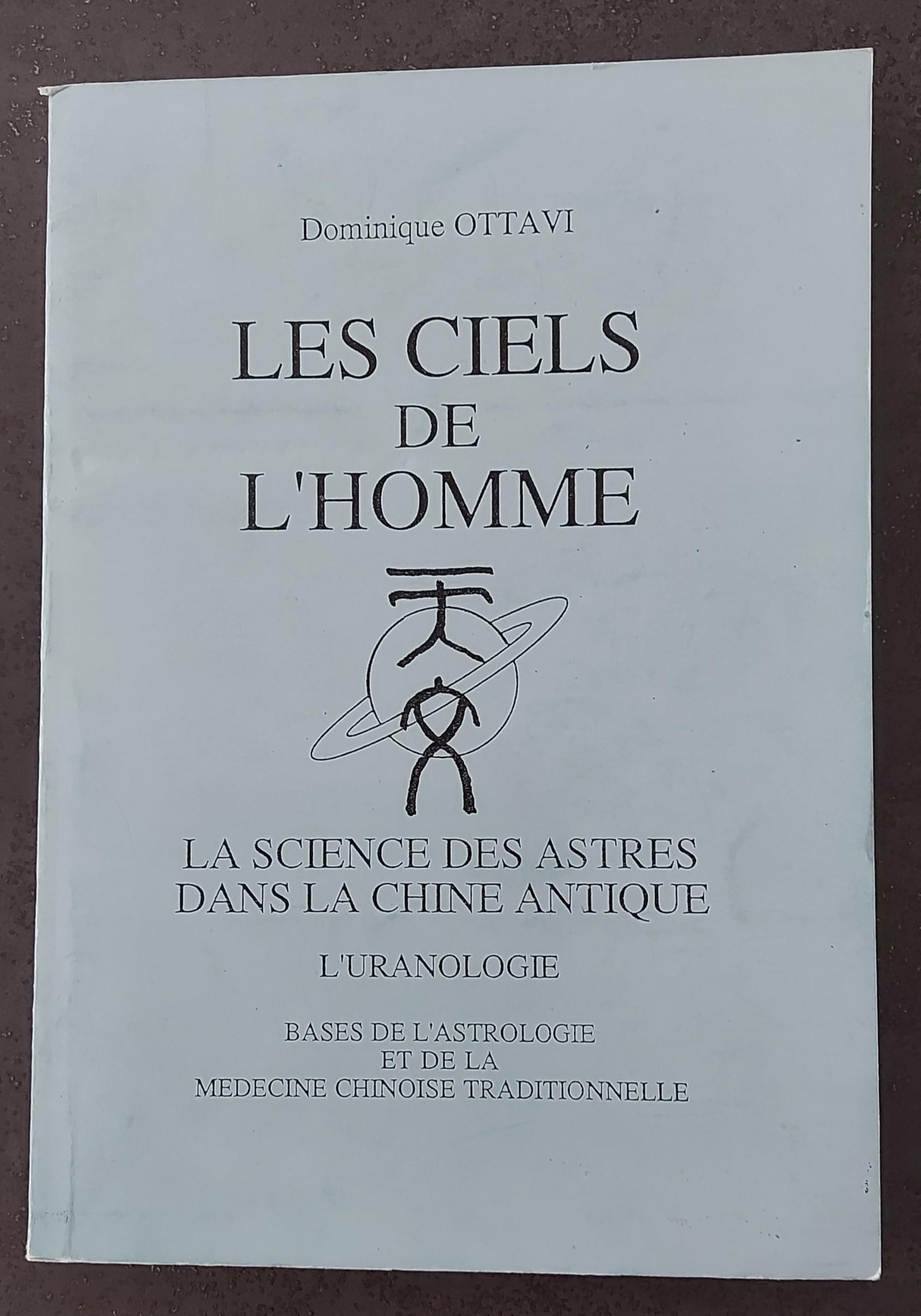 Les Ciels De L'homme La sience des astres dans la chine antique l'uranologie book