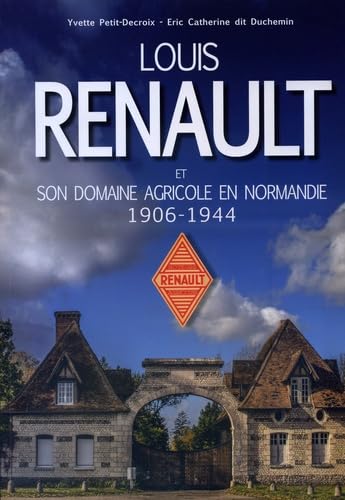 Louis Renault et son domaine agricole en Normandie 1906-1944 book