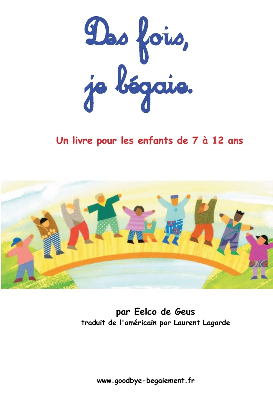 Des fois, je bégaie: Un livre pour les enfants de 7 à 12 ans Health, Nutrition & Fitness