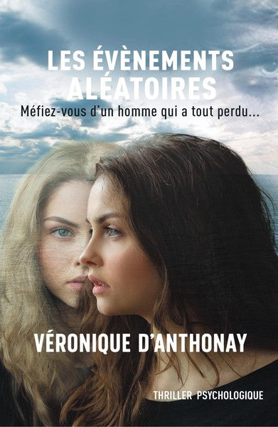 Les événements aléatoires : méfiez-vous d'un homme qui a tout perdu... : thriller psychologique Contemporary literature