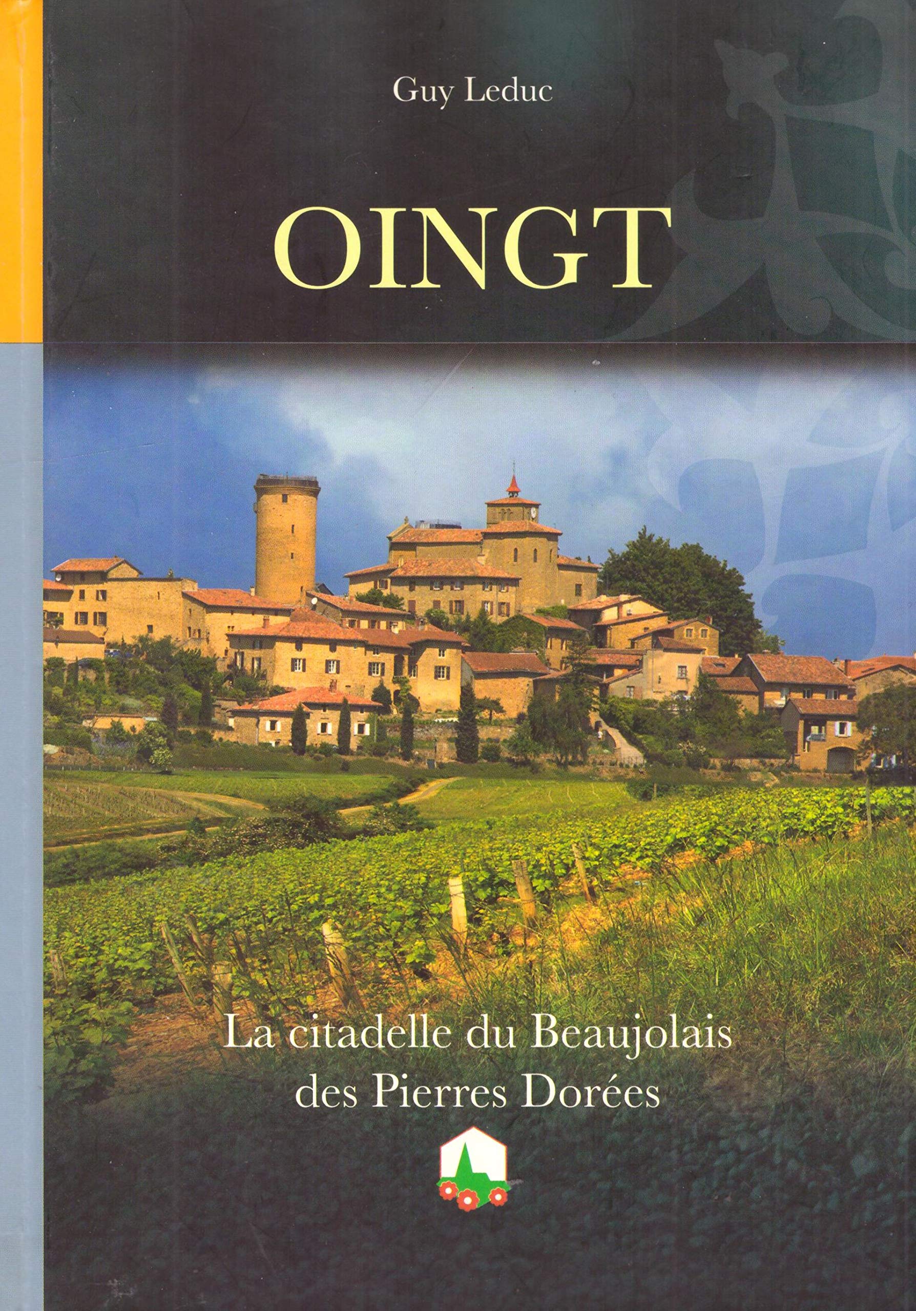 Oingt la citadelle du Beaujolais des Pierres Dorées book
