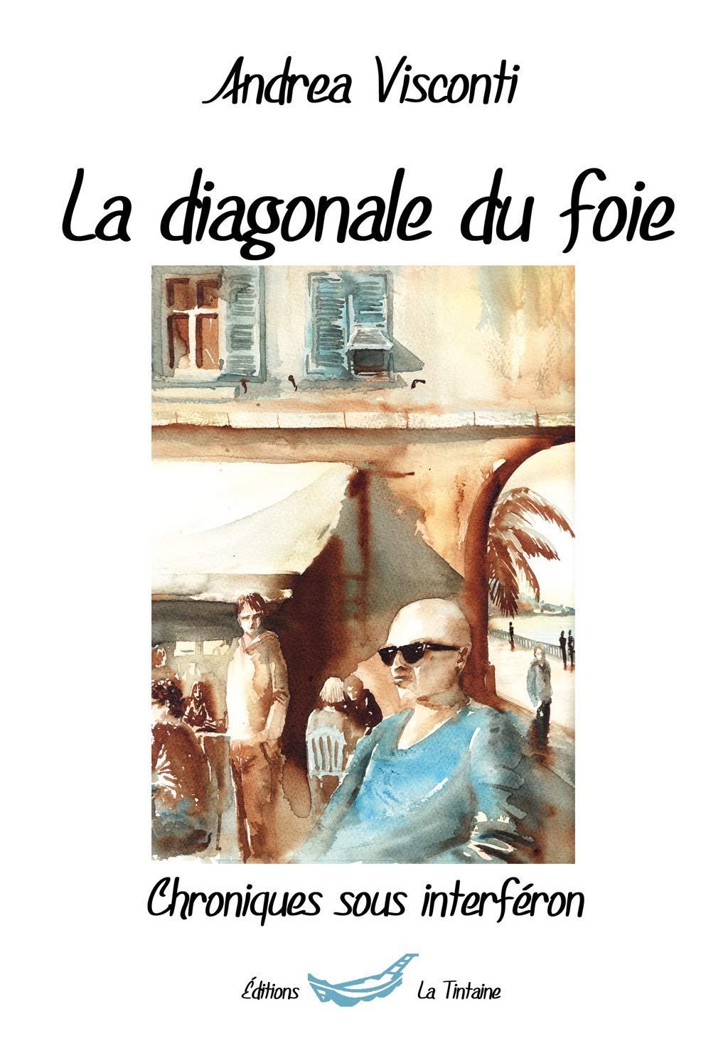 La diagonale du foie, chroniques sous interféron Contemporary literature