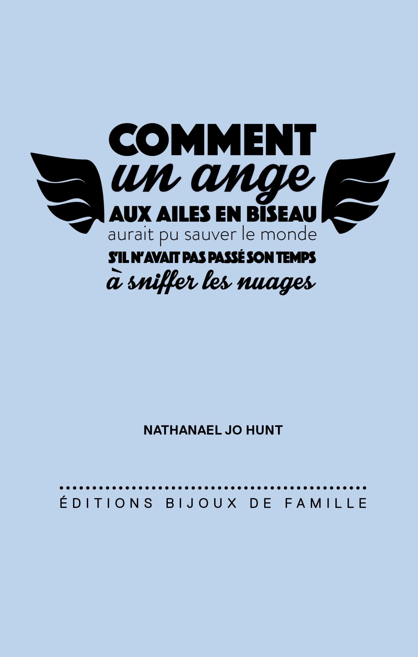Comment un ange aux ailes en biseau aurait pu sauver le monde book