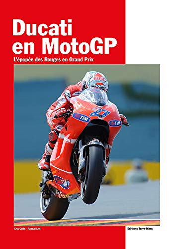 DUCATI EN MOTOGP : L'épopée des “Rouges” en Grand Prix (230 pages) book