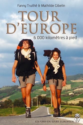 Tour d'Europe: 6000 kilomètres à pied book