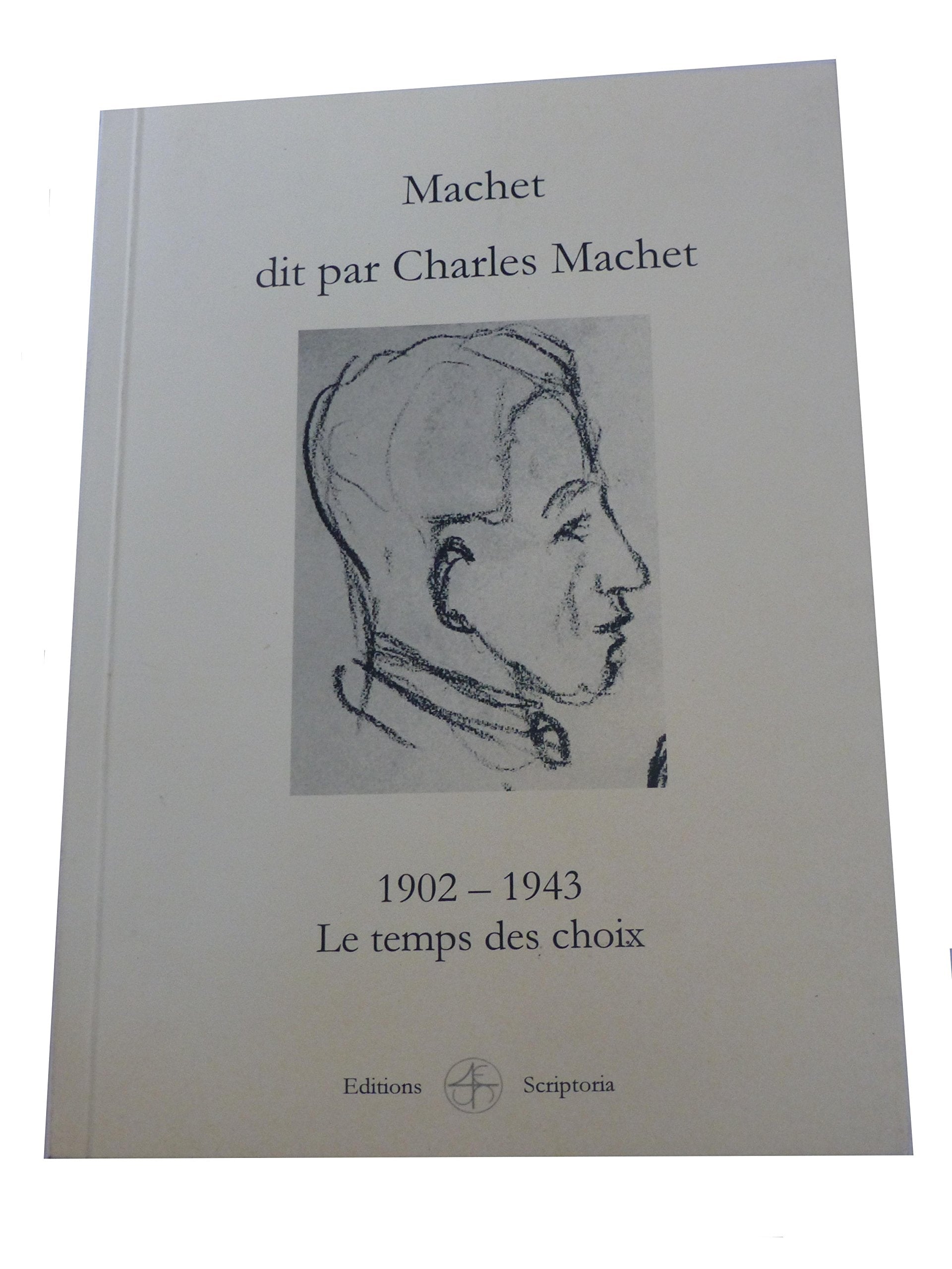 Product Image: Machet dit par Charles Machet 1902-1943 Le temps des choix