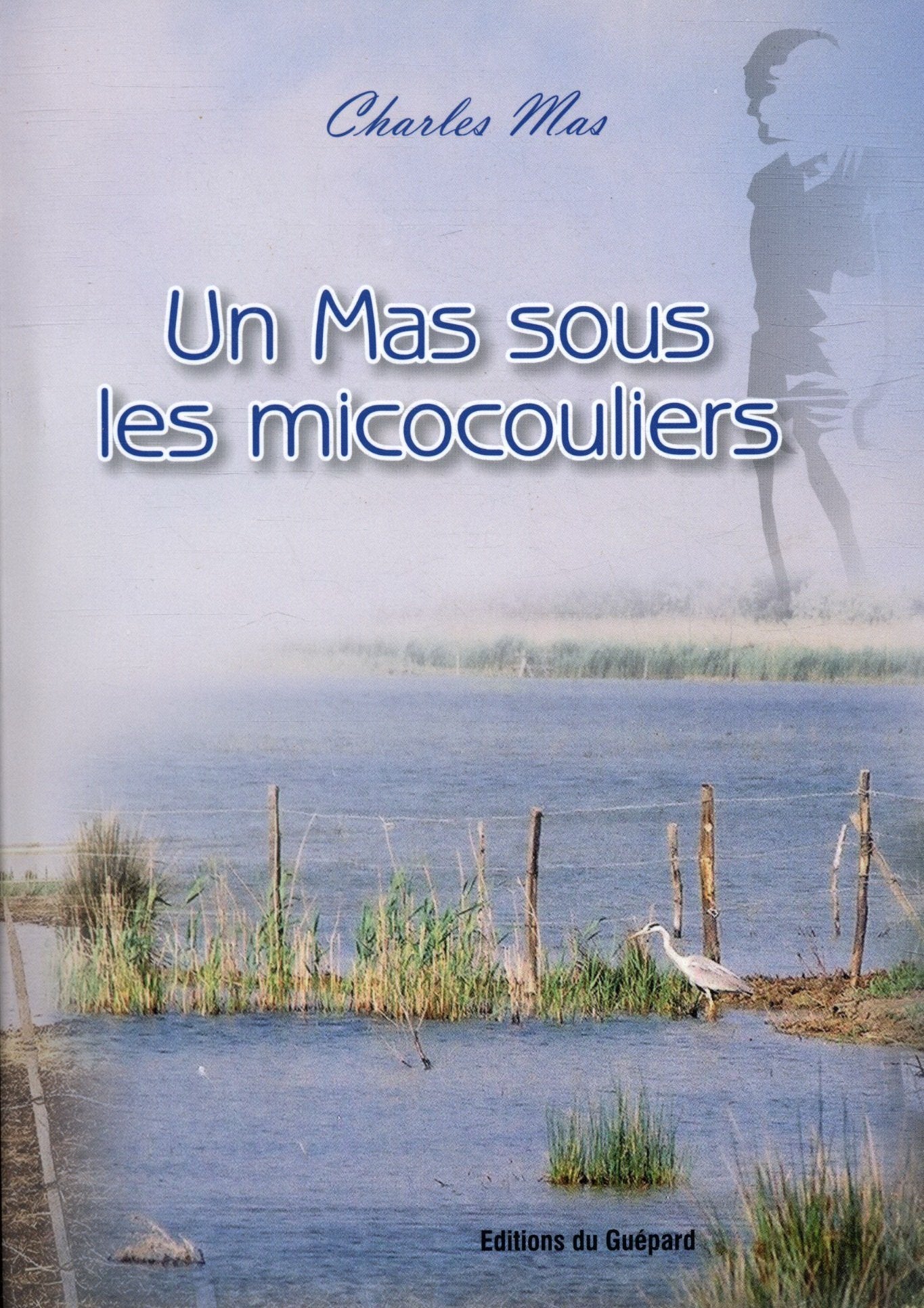 Un mas sous les Micocouliers / Mas, Charles / Réf32810 book