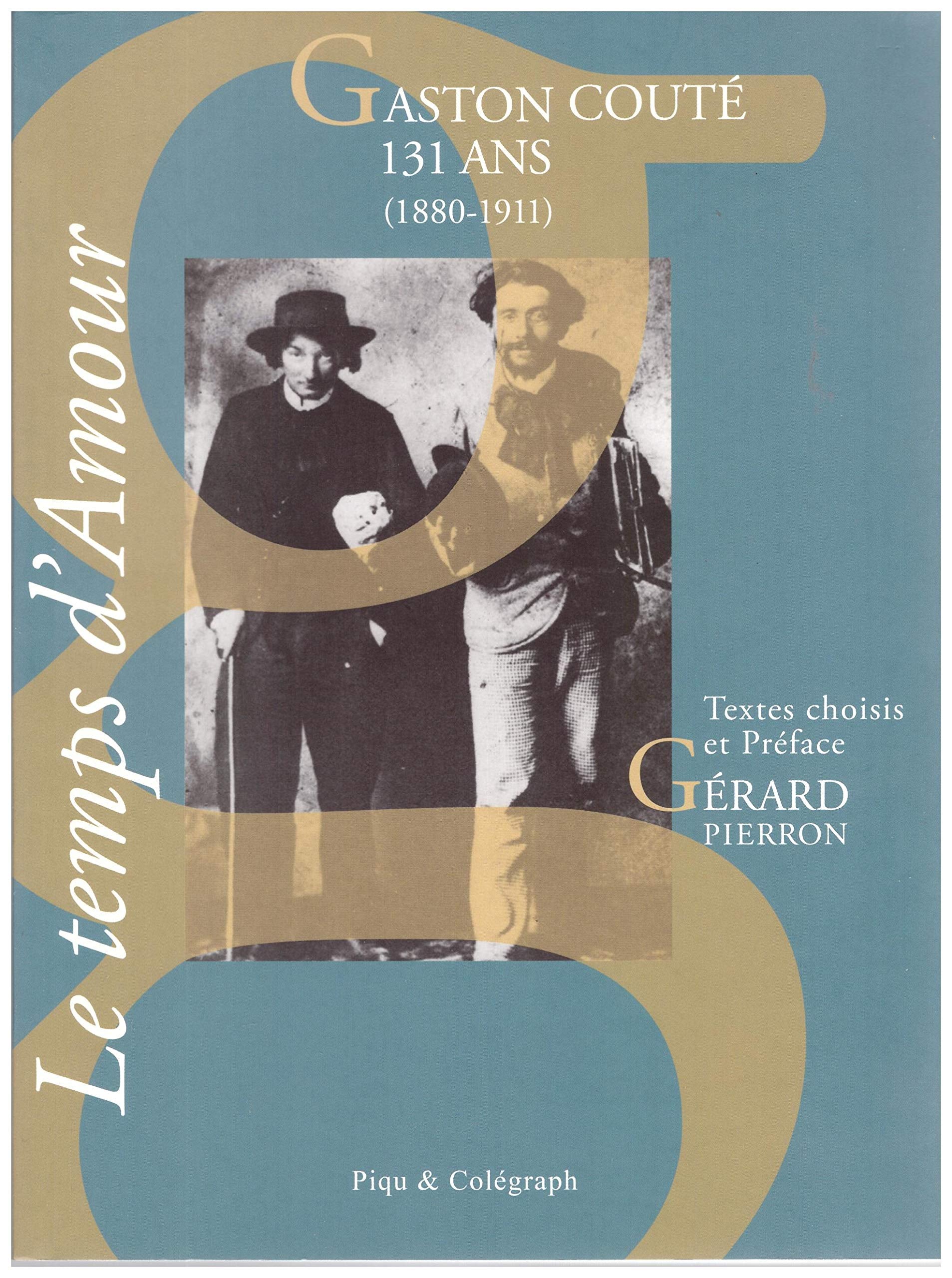 LE TEMPS D'AMOUR. Gaston Couté 131 ans (1880-1911) book
