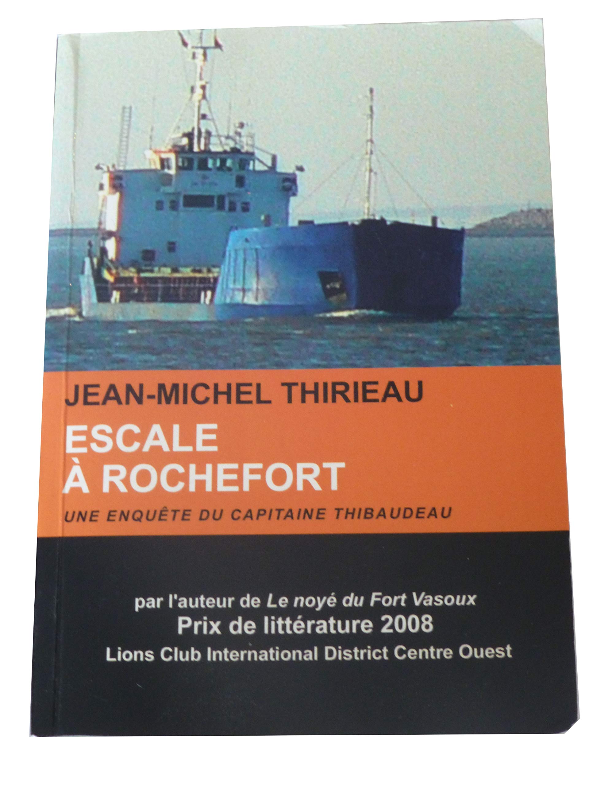 Escale a Rochefort , une enquete du capitaine Thibaudeau Jean Michel Thirieau book