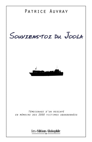 Souviens-toi du Joola : témoignage d'un rescapé en mémoire des 2.000 victimes abandonnées book