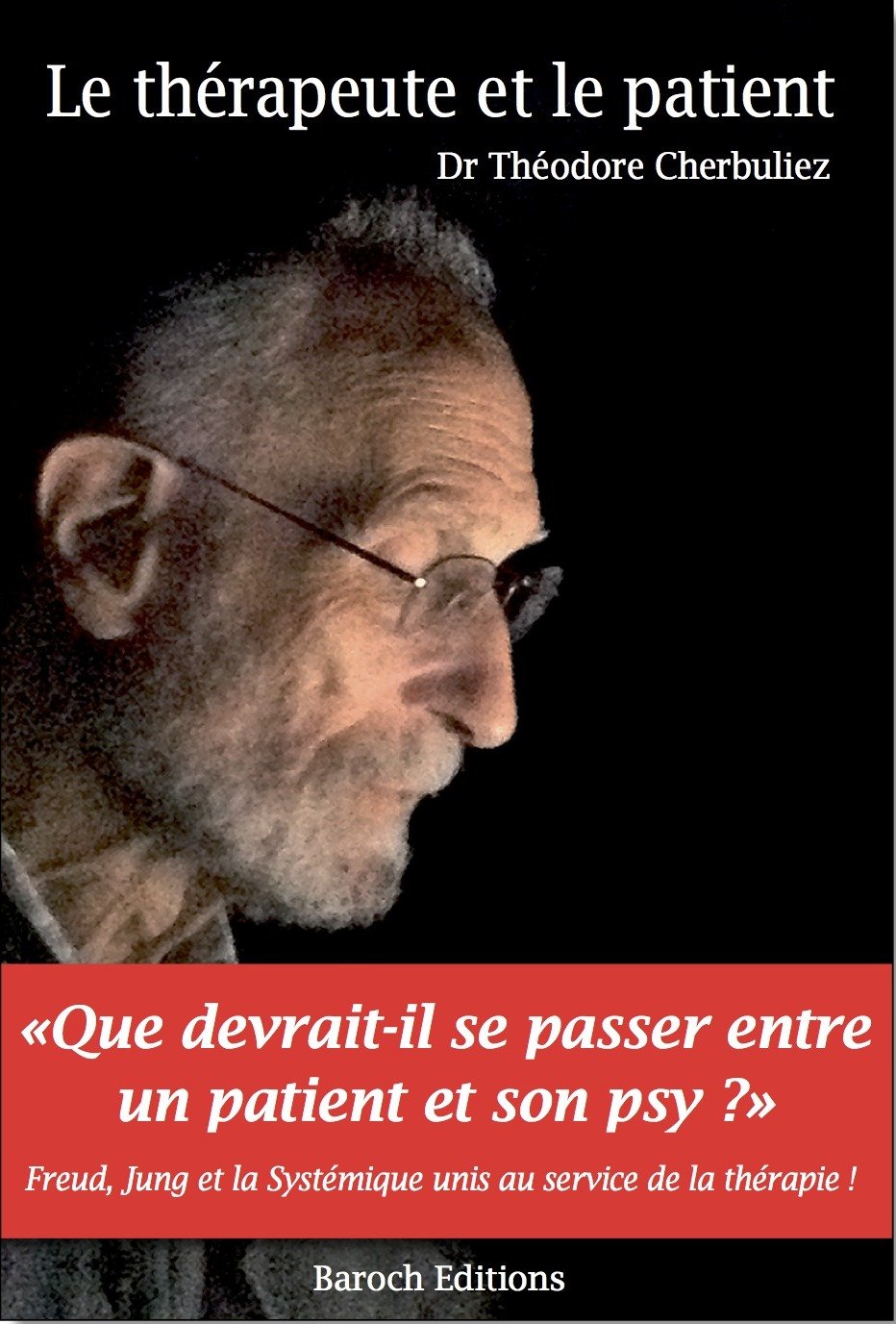Le therapeute et le patient: Que devrait-il se passer en un patient et son psy ? Books