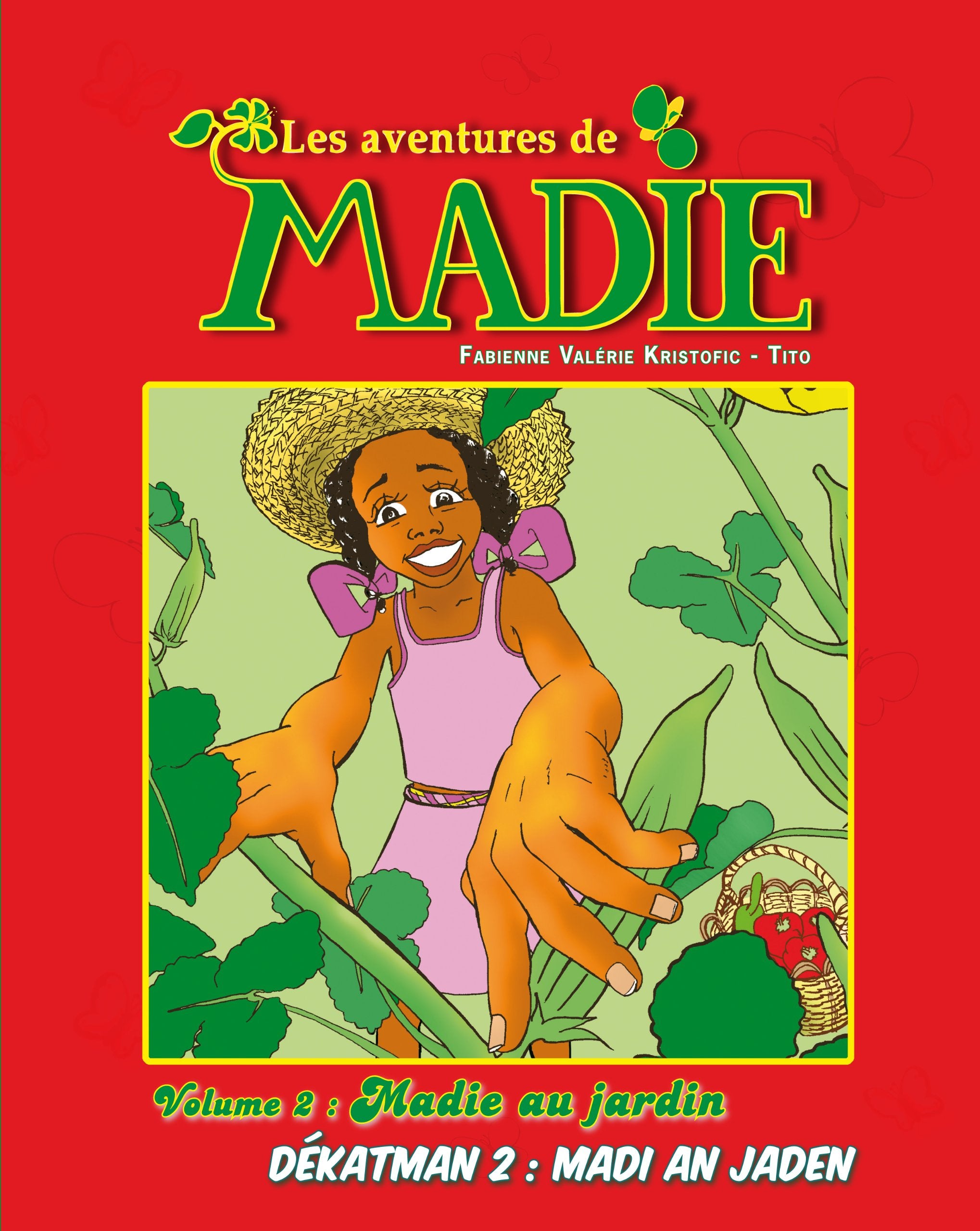 Les aventures de Madie vol 2 Madie au jardin/Madi an jaden book