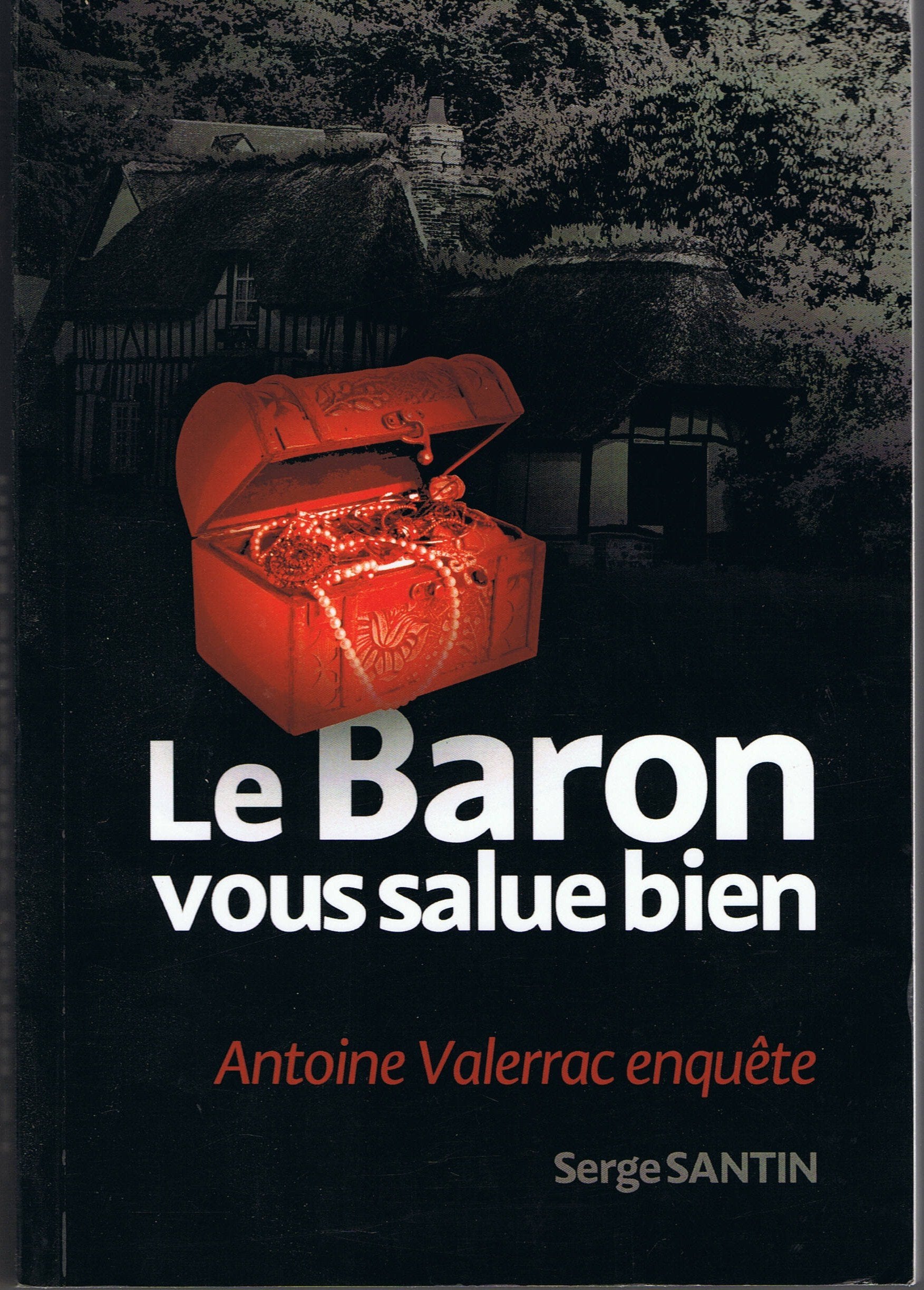 Le Baron vous salue bien - Antoine Valerrac enquête book