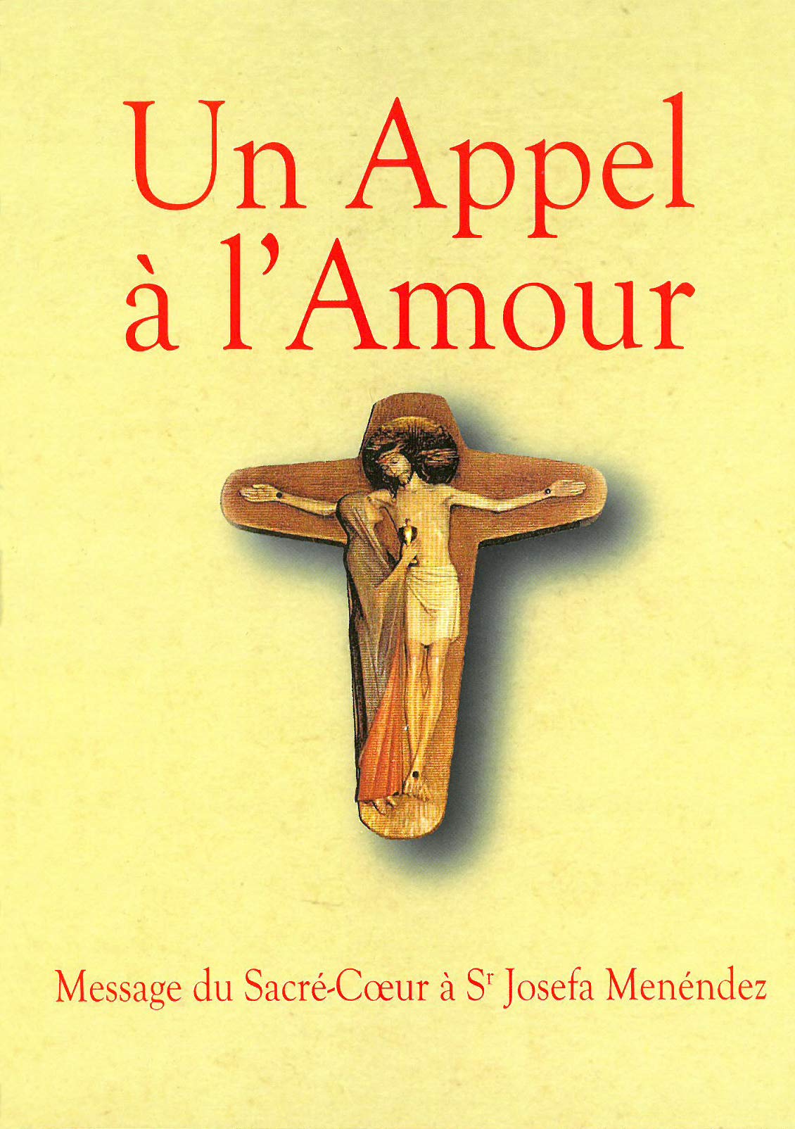 Un Appel à l'Amour: Le message du coeur de Jésus au monde et sa messagère Religion & Esotericism