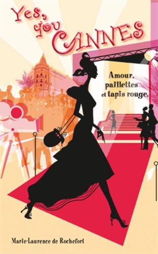Yes, you Cannes: Amour, paillettes et tapis rouge book