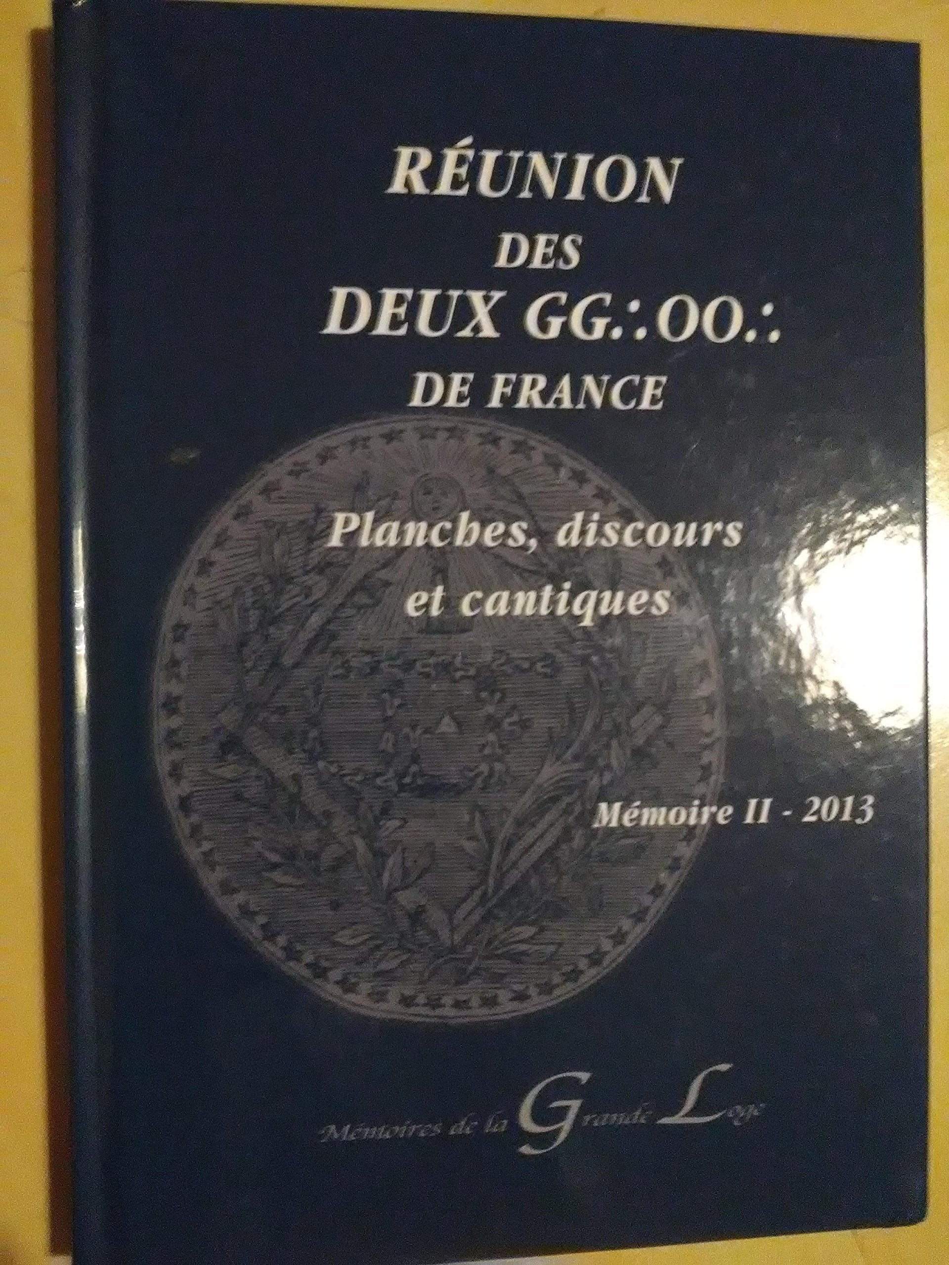 Réunion des deux GG OO de France - Mémoires de la Grande Loge book