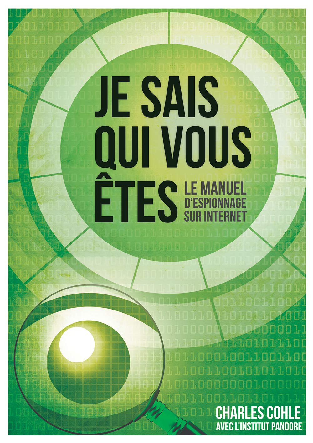 Je sais qui vous Etes: Le manuel d'espionnage sur Internet Computer Science